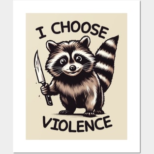 I CHOOSE VIOLENCE // Raccoon Posters and Art